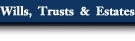 Wills, Trusts & Estates